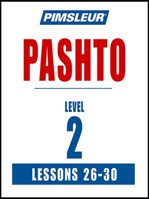 Pimsleur Pashto Level 2 Lessons 26-30 - Audiobook